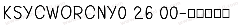 KSYCWORCNY0 26 00字体转换